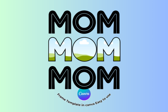 Effortless Mother's Day Designs with MOM Canva Frame